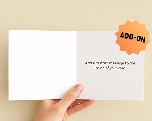 *ADD ON* Printed Message Inside Card Add-On